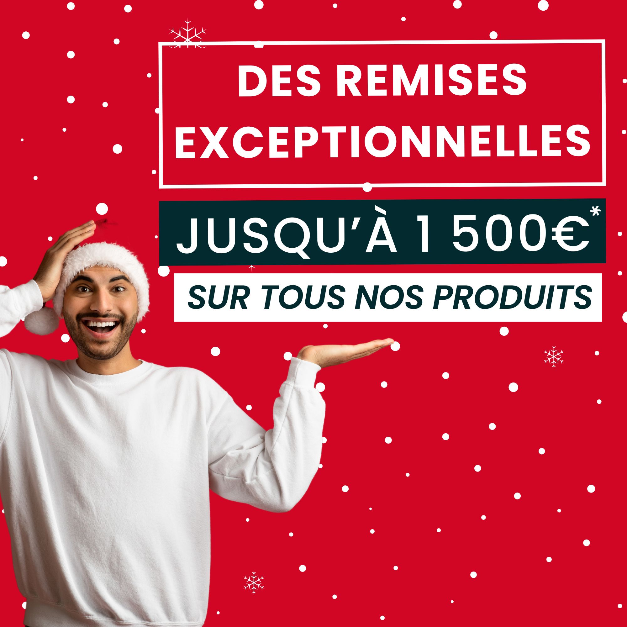 pop up remises exceptionnelles jusqu'à 1 500€ sur tous nos produits